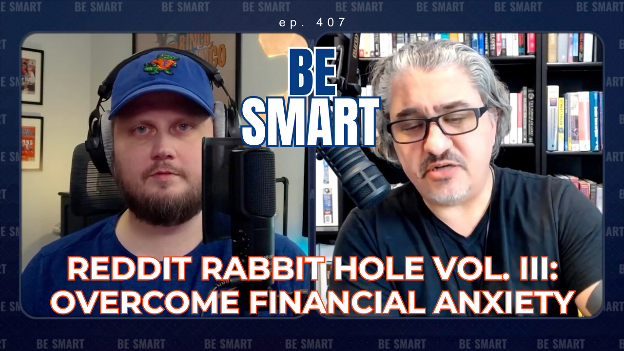 Episode 407: Reddit Rabbit Hole Vol. III (Overcome Financial Anxiety)